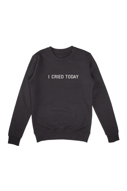 I Cried Today™ Embroidered Sweatshirt